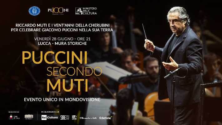 "Puccini secondo Muti" in diretta mondovisione da Lucca Lirica, il 28 giugno a Lucca “Puccini secondo Muti”